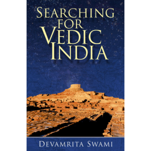 Searching for Vedic India by Devamrita Swami